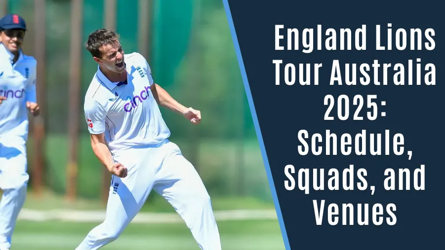 England Lions Tour Australia 2025 Schedule Squads And Venues england-lions-tour-australia-2025-schedule-squads-and-venues